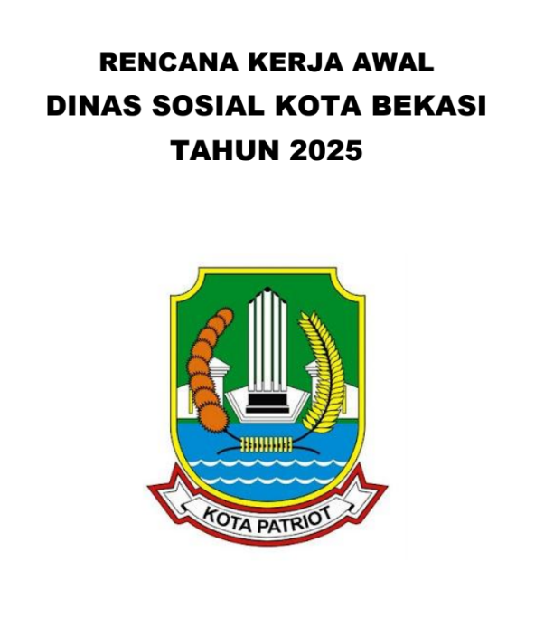 RENCANA KERJA AWAL DINAS SOSIAL KOTA BEKASI  TAHUN 2025